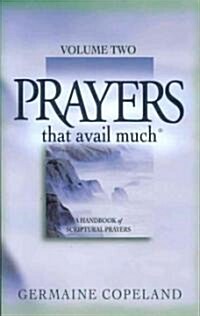 Prayers That Avail Much, Volume 2: A Handbook of Scriptural Prayers (Paperback)