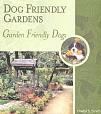 Dog Friendly Gardens, Garden Friendly Dogs (Paperback)