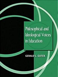 Philosophical and Ideological Voices in Education (Paperback)