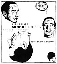 Minor Histories: Statements, Conversations, Proposals (Hardcover)