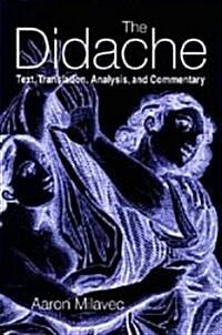 The Didache: Text, Translation, Analysis, and Commentary (Paperback)