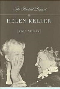 The Radical Lives of Helen Keller (Hardcover)