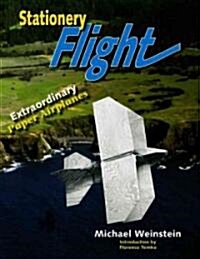 Stationery Flight: Extraordinary Paper Airplanes (Paperback)