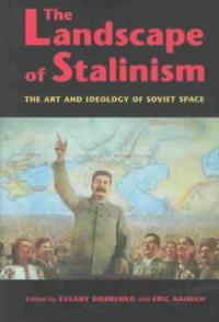 The landscape of Stalinism : the art and ideology of Soviet space