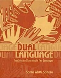 Dual Language: Teaching and Learning in Two Languages (Paperback)
