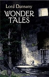 Wonder Tales: The Book of Wonder and Tales of Wonder (Paperback)