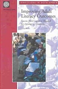 Improving Adult Literacy Outcomes: Lessons from Cognitive Research for Developing Countries (Paperback)