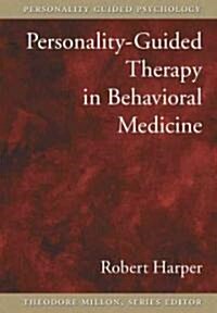Personality-Guided Therapy in Behavioral Medicine (Hardcover)