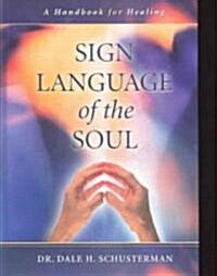 Sign Language of the Soul (Hardcover)