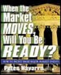 [중고] When the Market Moves, Will You Be Ready? (Paperback)
