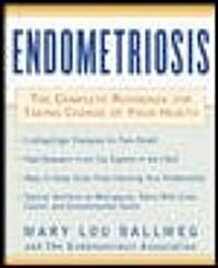 Endometriosis: The Complete Reference for Taking Charge of Your Health the Complete Reference for Taking Charge of Your Health (Paperback)