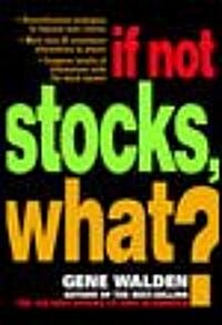 If Not Stocks, What? (Paperback)