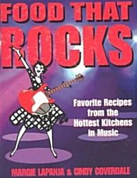 Food That Rocks: Favorite Recipes from the World of Music (Paperback)