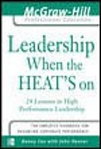 Leadership When the Heats on (Paperback)