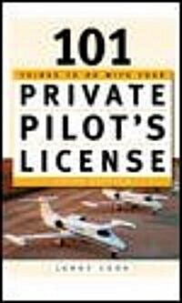 101 Things to Do After You Get Your Private Pilots License (Paperback, 3, Revised)