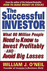 The Successful Investor: What 80 Million People Need to Know to Invest Profitably and Avoid Big Losses (Paperback)