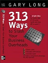 313 Ways to Slash Your Business Overheads (Paperback)