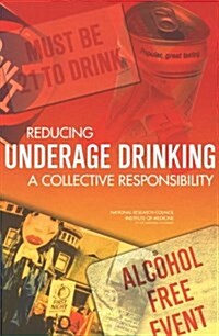 Reducing Underage Drinking: A Collective Responsibility (Hardcover)