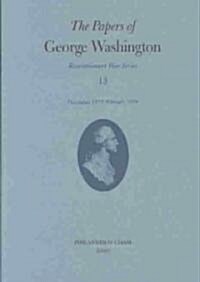 The Papers of George Washington: December 1777-February 1778volume 13 (Hardcover)