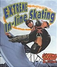 Extreme In-Line Skating (Library Binding)