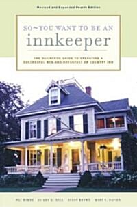 So, You Want to Be an Innkeeper (Paperback, 4th, Revised, Expanded)