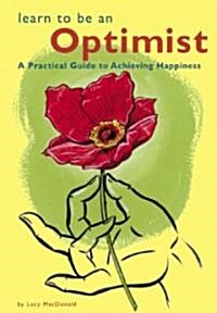 Learn to Be an Optimist (Paperback)