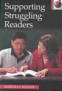 Supporting Struggling Readers (Paperback, 2nd, Revised, Expanded)