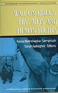 War on Drugs, HIV/AIDS and Human Rights (Paperback)