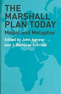 The Marshall Plan Today : Model and Metaphor (Hardcover)