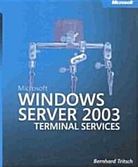 Microsoft Windows Server 2003 Terminal Services (Paperback, CD-ROM)