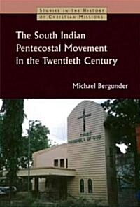 South Indian Pentecostal Movement in the Twentieth Century (Paperback)