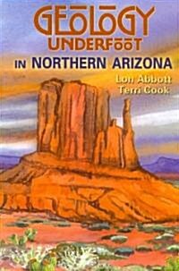 Geology Underfoot in Northern Arizona (Paperback)