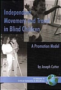 Independent Movement and Travel in Blind Children: A Promotion Model (PB) (Paperback)