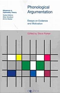 Phonological Argumentation : Essays on Evidence and Motivation (Paperback)