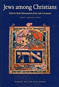 Jews Among Christians: Hebrew Book Illumination from Lake Constance (Hardcover)