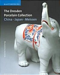 The Dresden Porcelain Collection: China, Japan, Meissen (Paperback)