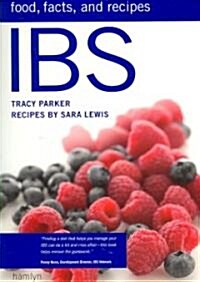 IBS: Food, Facts and Recipes : Control Irritable Bowel Syndrome for Lif (Paperback)