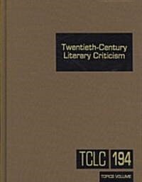 Twentieth-Century Literary Criticism: Excerpts from Criticism of the Works of Novelists, Poets, Playwrights, Short Story Writers, & Other Creative Wri (Hardcover)