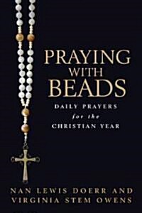 Praying with Beads: Daily Prayers for the Christian Year (Paperback)
