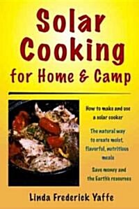 Solar Cooking for Home & Camp: How to Make and Use a Solar Cooker (Paperback)