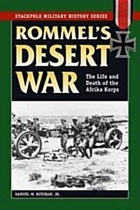 Rommels Desert War: The Life and Death of the Afrika Korps (Paperback)