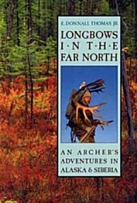 Longbows in the Far North (Paperback)