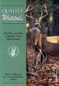Quality Whitetails: The Why and How of Quality Deer Management (Paperback)