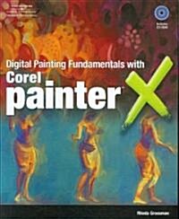 Digital Painting Fundamentals With Corel Painter X (Paperback, CD-ROM, 1st)