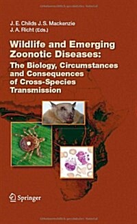Wildlife and Emerging Zoonotic Diseases: The Biology, Circumstances and Consequences of Cross-Species Transmission (Hardcover)