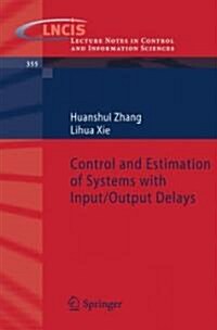 Control and Estimation of Systems with Input/Output Delays (Paperback)