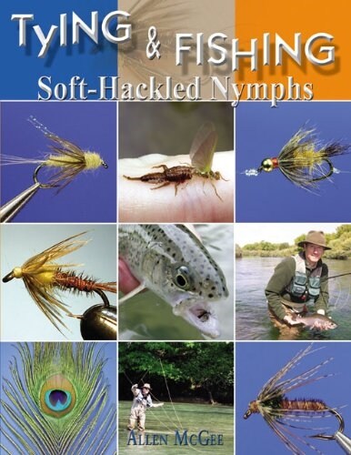 Tying & Fishing Soft-Hackled Nymphs (Paperback)
