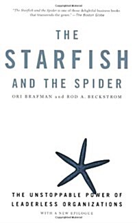 [중고] The Starfish and the Spider: The Unstoppable Power of Leaderless Organizations (Paperback)