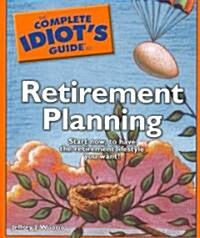 The Complete Idiots Guide to Retirement Planning (Paperback)