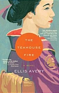The Teahouse Fire (Paperback, Reprint)